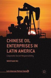 bokomslag Chinese Oil Enterprises in Latin America