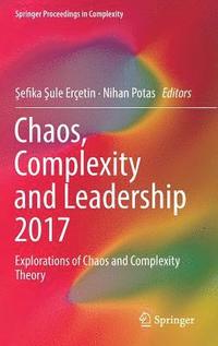 bokomslag Chaos, Complexity and Leadership 2017