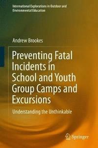 bokomslag Preventing Fatal Incidents in School and Youth Group Camps and Excursions