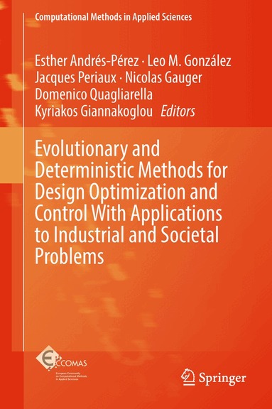Esther Andrés-Pérez, Leo M. González, Jacques Periaux, Nicolas Gauger, Domenico Quagliarella, Kyriakos Giannakoglou - Evolutionary and Deterministic Methods for Design Optimization and Control With Applications to Industrial and Societal Problems, Inbunden