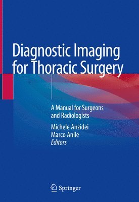 Michele Anzidei, Marco Anile - Diagnostic Imaging for Thoracic Surgery, Inbunden