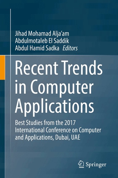 Jihad Mohamad Alja’am, Abdulmotaleb El Saddik, Abdul Hamid Sadka - Recent Trends in Computer Applications, Inbunden