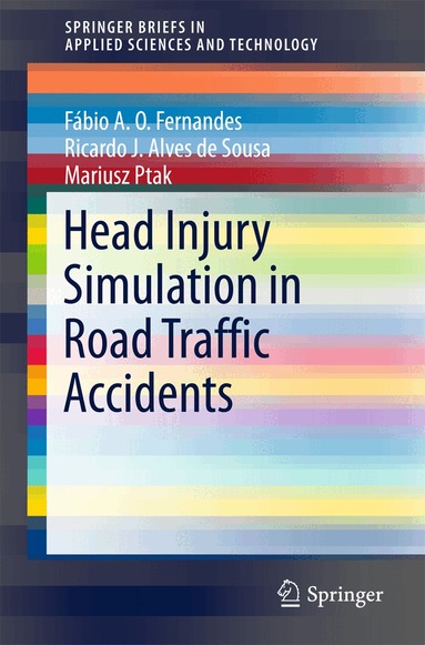 Fábio A. O. Fernandes, Ricardo J. Alves de Sousa, Mariusz Ptak - Head Injury Simulation in Road Traffic Accidents, Häftad