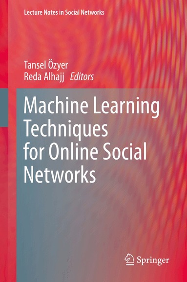 Tansel Özyer, Reda Alhajj - Machine Learning Techniques for Online Social Networks, Inbunden