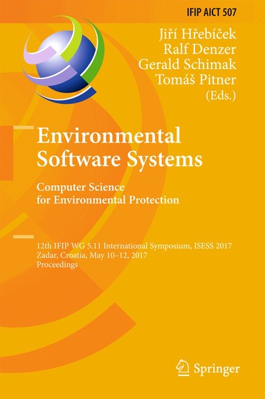Jiří Hřebíček, Ralf Denzer, Gerald Schimak, Tomáš Pitner - Environmental Software Systems. Computer Science for Environmental Protection, Inbunden