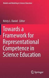 bokomslag Towards a Framework for Representational Competence in Science Education