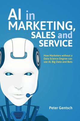 Peter Gentsch - AI in Marketing, Sales and Service, Inbunden