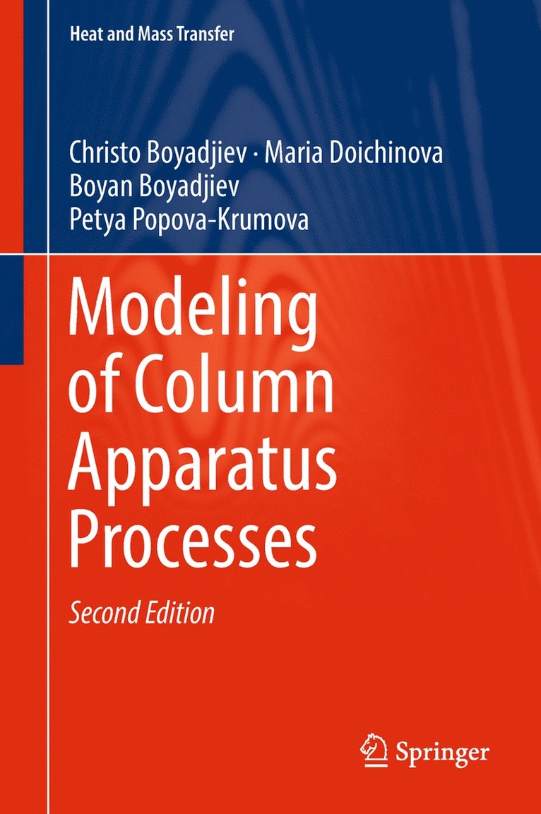 Christo Boyadjiev, Maria Doichinova, Boyan Boyadjiev, Petya Popova-Krumova - Modeling of Column Apparatus Processes, Inbunden