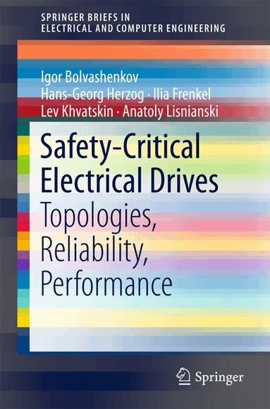 Igor Bolvashenkov, Hans-Georg Herzog, Ilia Frenkel, Lev Khvatskin, Anatoly Lisnianski - Safety-Critical Electrical Drives, Häftad