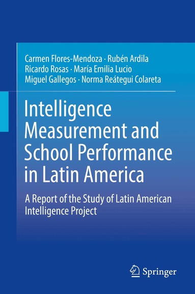 Carmen Flores-Mendoza, Rubén Ardila, Ricardo Rosas, María Emilia Lucio, Miguel Gallegos, Norma Reátegui Colareta - Intelligence Measurement and School Performance in Latin America, Inbunden
