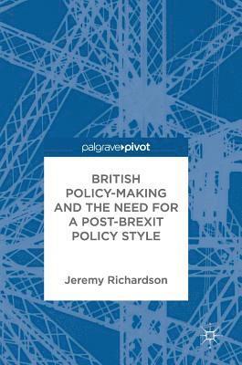 British Policy-Making and the Need for a Post-Brexit Policy Style 1