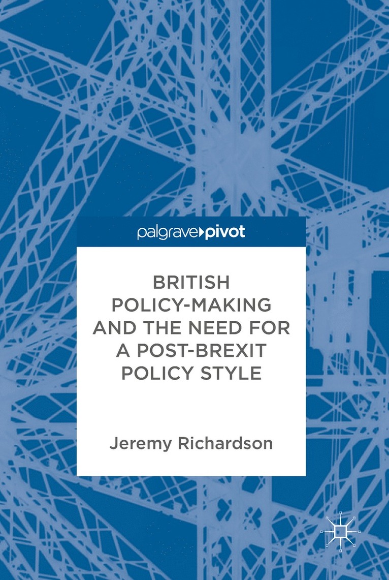 British Policy-Making and the Need for a Post-Brexit Policy Style 1