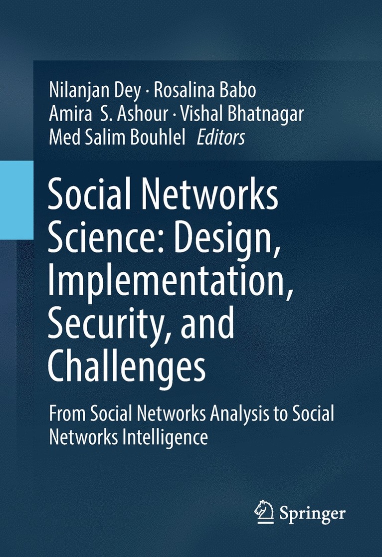 Nilanjan Dey, Rosalina Babo, Amira S. Ashour, Vishal Bhatnagar, Med Salim Bouhlel, Salim Bouhlel - Social Networks Science: Design, Implementation, Security, and Challenges, Inbunden