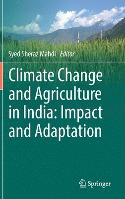 bokomslag Climate Change and Agriculture in India: Impact and Adaptation