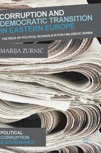 bokomslag Corruption and Democratic Transition in Eastern Europe