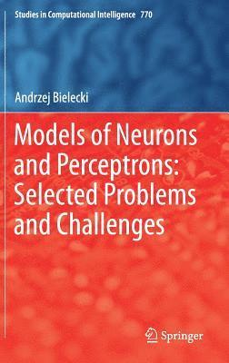 bokomslag Models of Neurons and Perceptrons: Selected Problems and Challenges