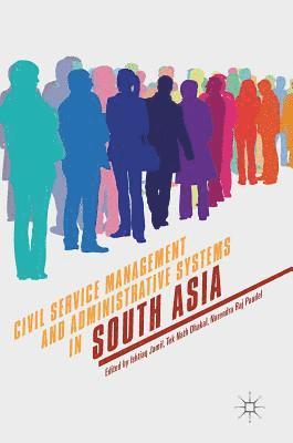 Civil Service Management and Administrative Systems in South Asia 1