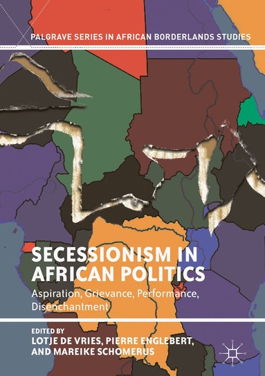 Lotje de Vries, Pierre Englebert, Mareike Schomerus - Secessionism in African Politics, Inbunden