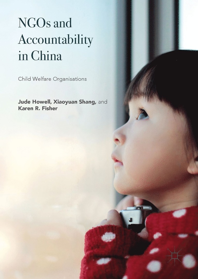 Jude Howell, Xiaoyuan Shang, Karen R. Fisher - NGOs and Accountability in China, Inbunden
