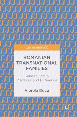 Viorela Ducu - Romanian Transnational Families, Inbunden