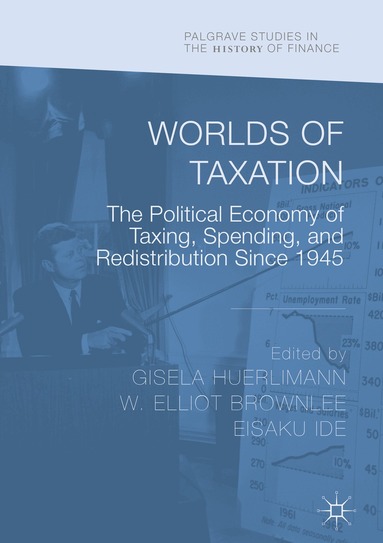 Gisela Huerlimann, W. Elliot Brownlee, Eisaku Ide - Worlds of Taxation, Inbunden