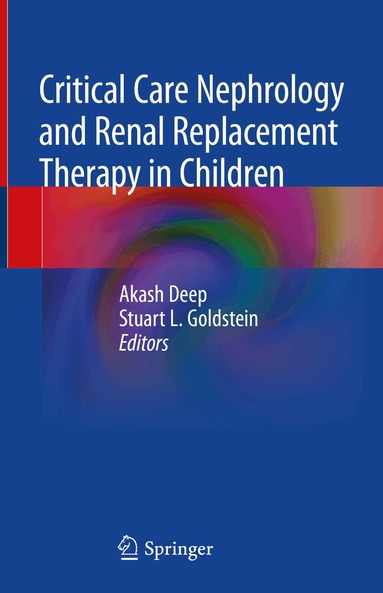 Akash Deep, Stuart L. Goldstein - Critical Care Nephrology and Renal Replacement Therapy in Children, Inbunden