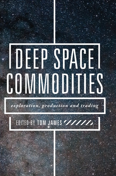 Tom James - Deep Space Commodities, Inbunden