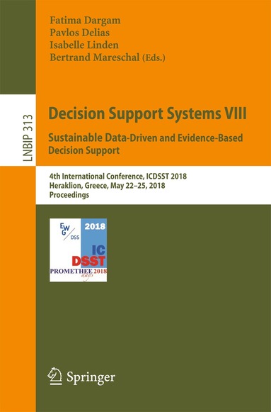 Fatima Dargam, Pavlos Delias, Isabelle Linden, Bertrand Mareschal - Decision Support Systems VIII: Sustainable Data-Driven and Evidence-Based Decision Support, Häftad