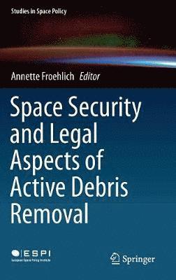 bokomslag Space Security and Legal Aspects of Active Debris Removal