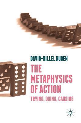 David-Hillel Ruben - Metaphysics of Action, Inbunden