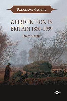 bokomslag Weird Fiction in Britain 18801939