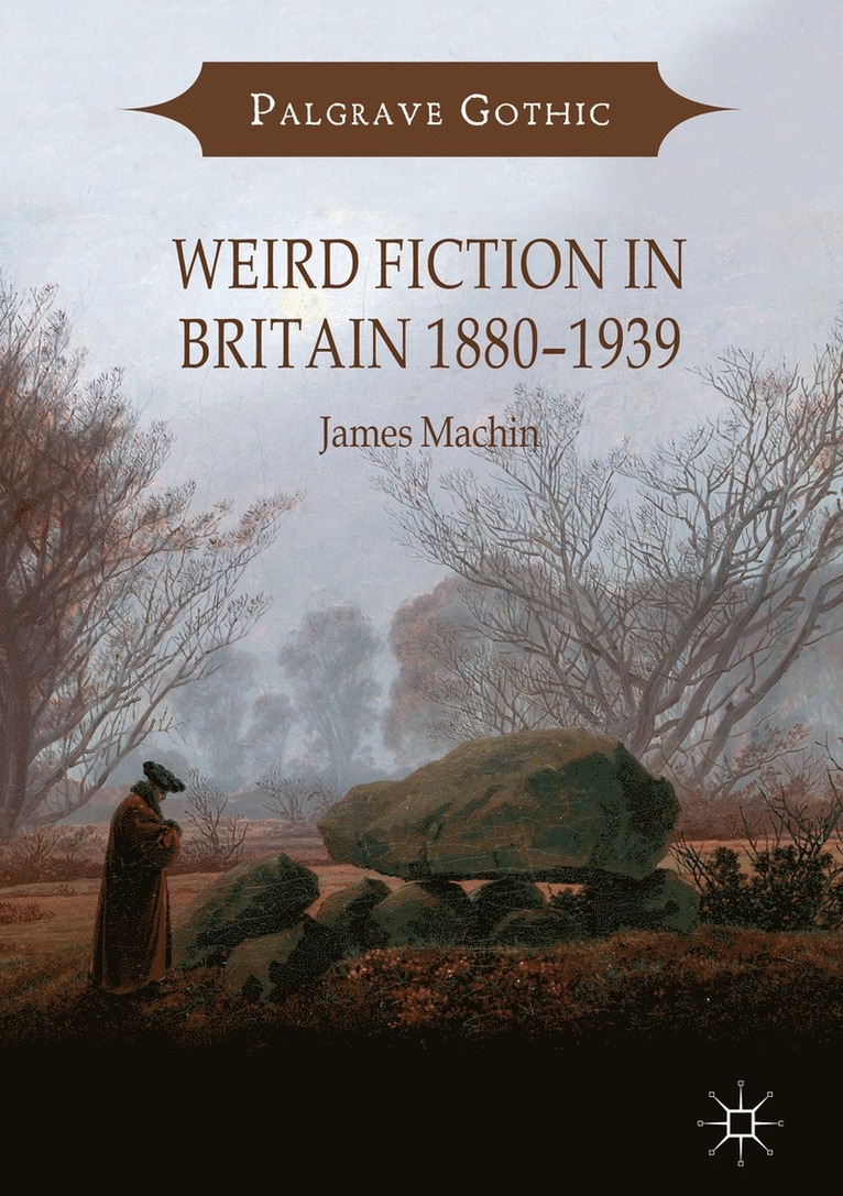 James Machin - Weird Fiction in Britain 1880–1939, Inbunden