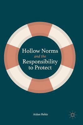 bokomslag Hollow Norms and the Responsibility to Protect