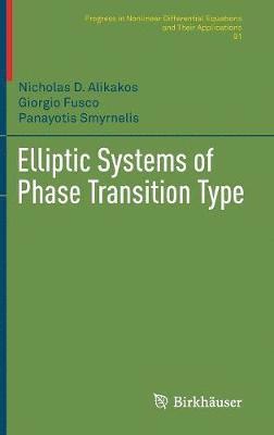 Nicholas D. Alikakos, Giorgio Fusco, Panayotis Smyrnelis - Elliptic Systems of Phase Transition Type, Inbunden
