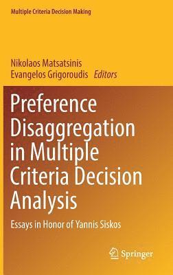 Preference Disaggregation in Multiple Criteria Decision Analysis 1
