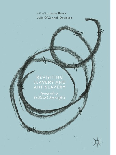 Laura Brace, Julia O'Connell Davidson - Revisiting Slavery and Antislavery, Inbunden