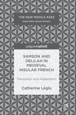 Samson and Delilah in Medieval Insular French 1