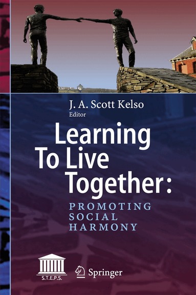 J. A. Scott Kelso - Learning To Live Together: Promoting Social Harmony, Inbunden