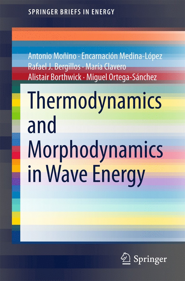 Antonio Moñino, Encarnación Medina-López, Rafael J. Bergillos, María Clavero, Alistair Borthwick, Miguel Ortega-Sánchez, Antonio Monino, Encarnacion Medina-Lopez, Maria Clavero, Miguel Ortega-Sanchez, Raf Medina-López, Encarnación - Thermodynamics and Morphodynamics in Wave Energy, Häftad