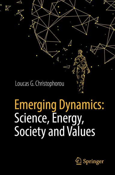 Loucas G. Christophorou - Emerging Dynamics: Science, Energy, Society and Values, Häftad
