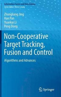 bokomslag Non-Cooperative Target Tracking, Fusion and Control