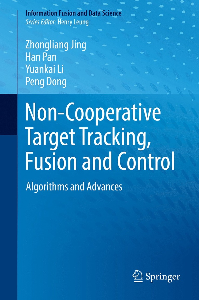 Non-Cooperative Target Tracking, Fusion and Control 1