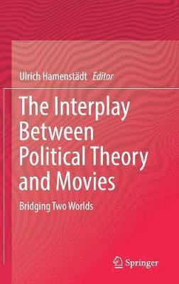 bokomslag Interplay Between Political Theory and Movies