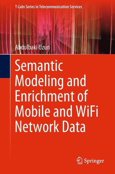 bokomslag Semantic Modeling and Enrichment of Mobile and WiFi Network Data