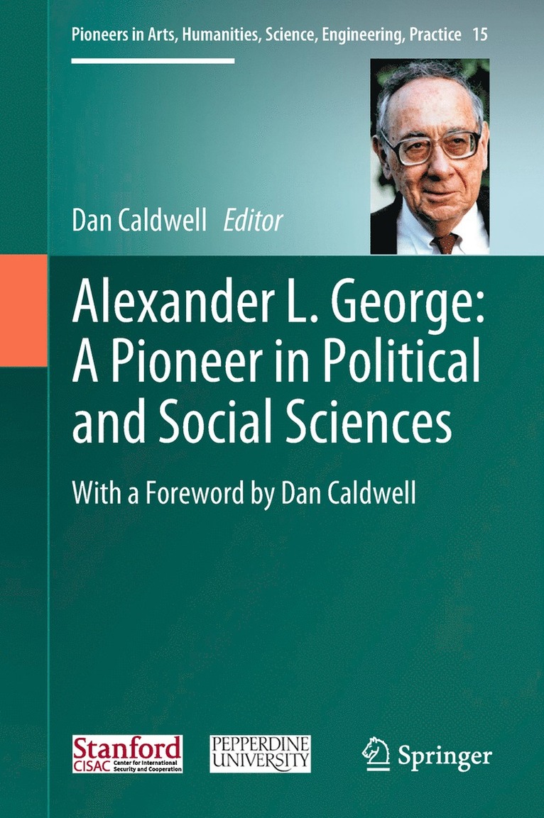 Dan Caldwell - Alexander L. George: A Pioneer in Political and Social Sciences, Inbunden