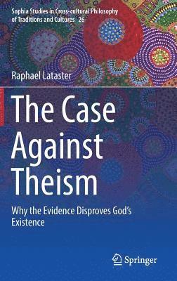 bokomslag The Case Against Theism