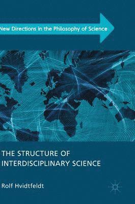 bokomslag The Structure of Interdisciplinary Science