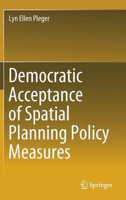 Democratic Acceptance of Spatial Planning Policy Measures 1