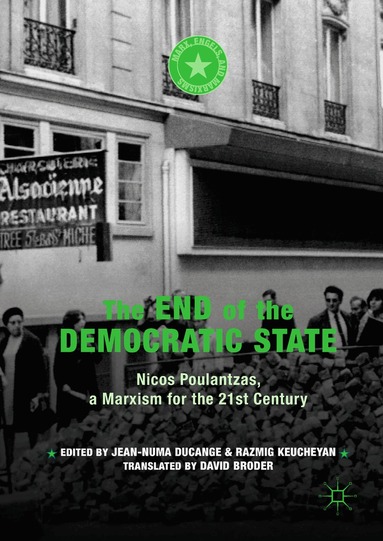 Jean-Numa Ducange, Razmig Keucheyan - End of the Democratic State, Inbunden