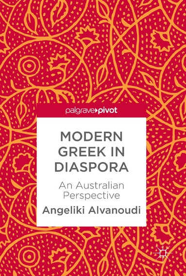 Angeliki Alvanoudi - Modern Greek in Diaspora, Inbunden